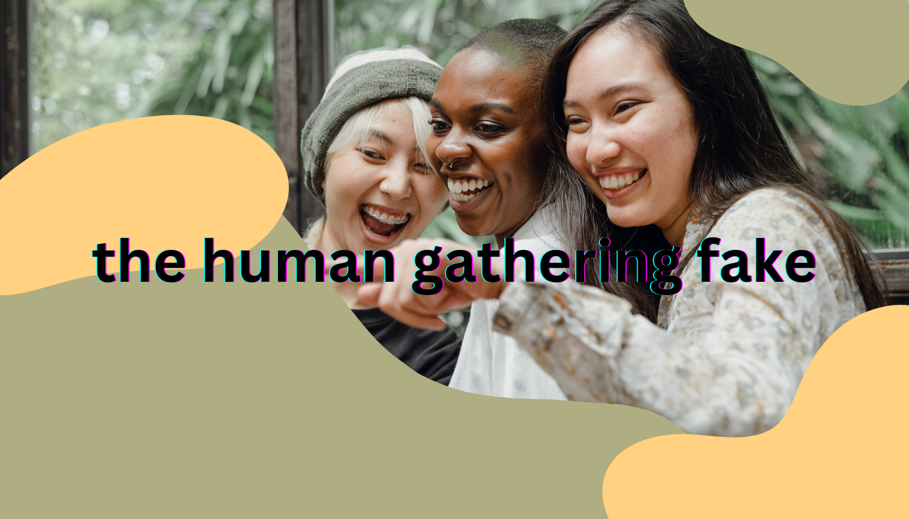 the human gathering fake